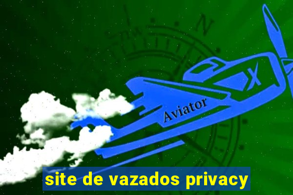 site de vazados privacy